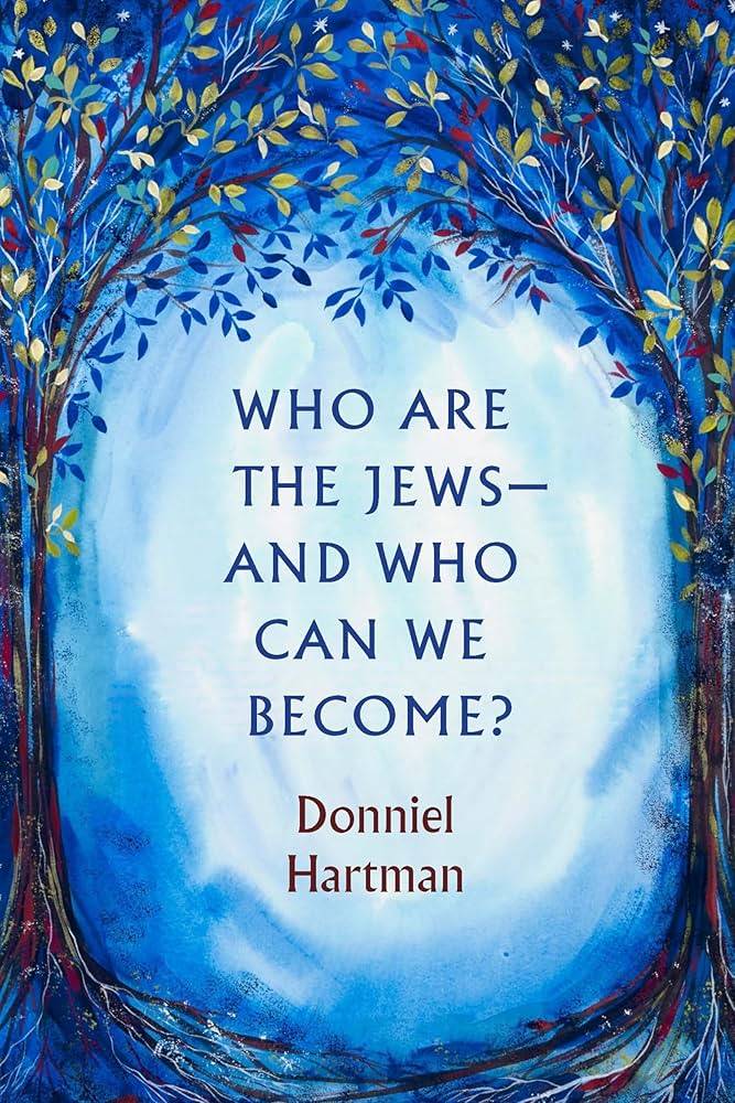 Cover of Donniel Hartman's Who Are the Jews � And Who Can We Become?